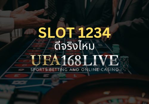 ufa168live.casino Slot 1234 ดีจริงไหม